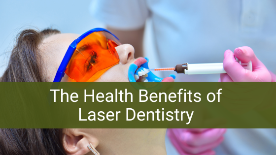 The Health Benefits of Laser Dentistry